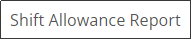 Shift allowance report
